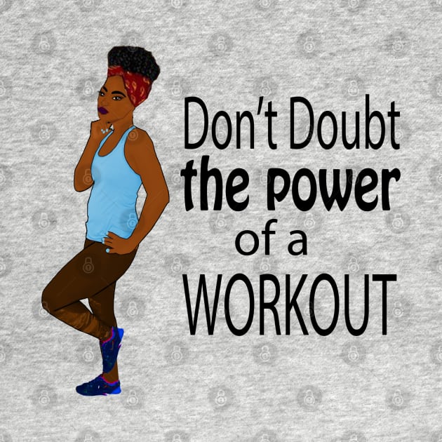 Don't Doubt the Power of a Workout by Melanificent1